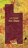La cour des chats by Ghjacumu Thiers