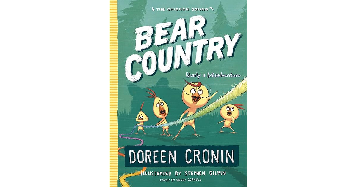 Bear Country (Chicken Squad 6) by Doreen Cronin