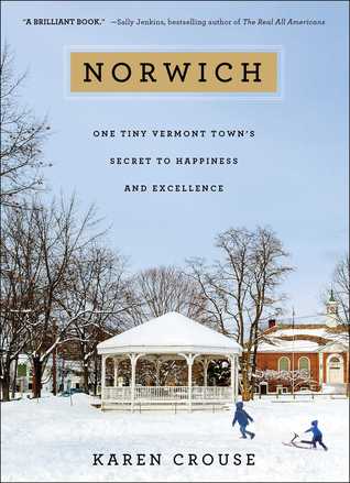 Norwich: One Tiny Vermont Town's Secret to Happiness and Excellence (Hardcover)