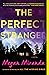 The Perfect Stranger