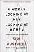 A Woman Looking at Men Looking at Women: Essays on Art, Sex, and the Mind