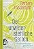 Der unwiderstehliche Garten: Eine Beziehungsgeschichte