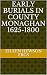EARLY BURIALS IN COUNTY MON...