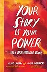Your Story Is Your Power by Elle Luna
