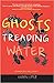 Ghosts Treading Water (Span...
