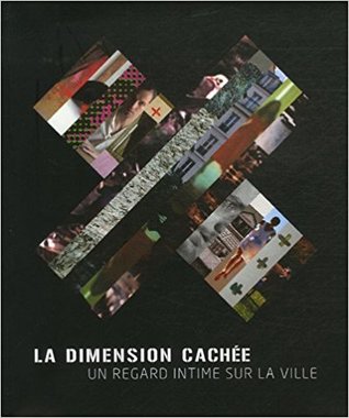La dimension cachée : Un regard intime sur la ville (Hardcover)
