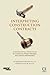 Interpreting Construction Contracts: Fundamental Principles for Contractors, Project Managers, and Contract Administrators