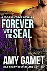 Forever with the SEAL by Amy Gamet Forever with the SEAL by Amy Gamet