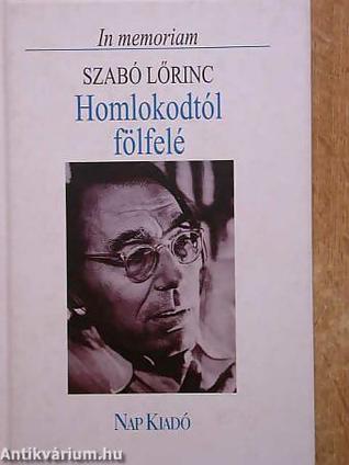 Homlokodtól fölfelé: In memoriam Szabó Lőrinc