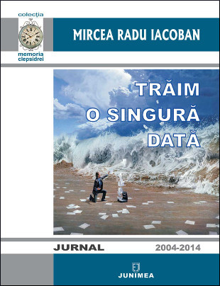 Trăim o singură dată: jurnal 2004-2014