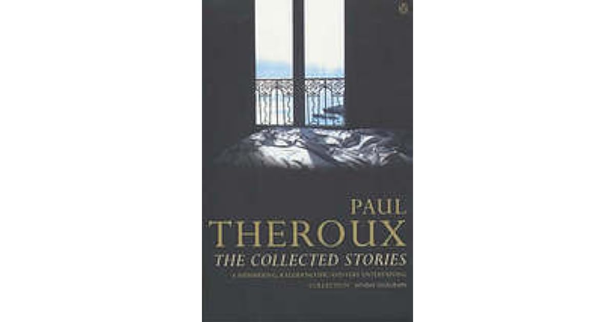 The Collected Stories by Paul Theroux