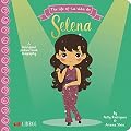 The Life of - La Vida de Selena: A Bilingual Picture Book Biography