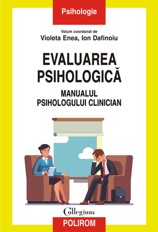 Evaluarea psihologică. Manualul psihologului clinician