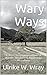 Wary Ways: A short story co...