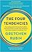 The Four Tendencies: The Indispensable Personality Profiles That Reveal How to Make Your Life Better (and Other People's Lives Better, Too)