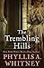 The Trembling Hills by Phyllis A. Whitney
