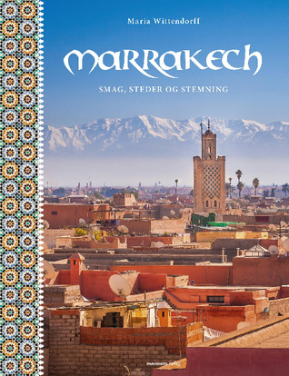 Marrakech - Smag, steder og stemning