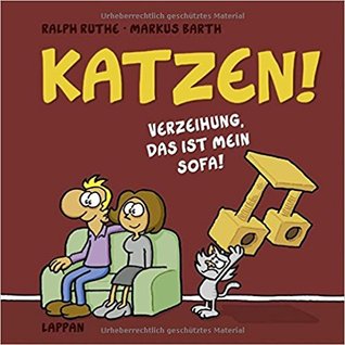 Katzen!: Verzeihung, das ist MEIN Sofa! (Hardcover)
