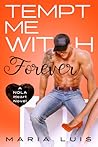 Tempt Me With Forever by Maria Luis Tempt Me With Forever by Maria Luis