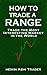 How to Trade a Range: Trade the Most Interesting Market in the World