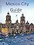 Mexico City Interactive Guide by R.G. Richardson