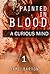Painted in blood - A curious mind