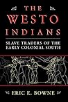 The Westo Indians...