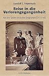 Reise in die Verlorengegangenheit: Auf den Spuren deutscher Emigranten (1933-1940) (German Edition)