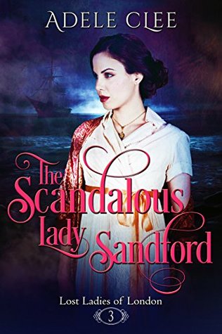 The Scandalous Lady Sandford (Lost Ladies of London, #3)