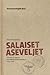 Salaiset aseveljet: Suomen ja Saksan turvallisuuspoliisiyhteistyö 1933–1945