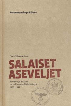 Salaiset aseveljet: Suomen ja Saksan turvallisuuspoliisiyhteistyö 1933–1945 (Hardcover)