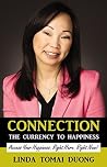 Connection - The Currency to Happiness: Access Your Happiness. Right Here. Right Now! Connection - The Currency to Happiness: Access Your Happiness. Right Here. Right Now!