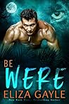 Be Were by Eliza Gayle