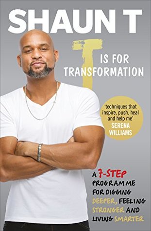 T is for Transformation: Unleash the 7 Superpowers to Help You Dig Deeper, Feel Stronger & Live Your Best Life (Kindle Edition)