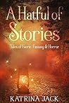 A Hatful of Stories: Tales of Faerie, Fantasy & Horror