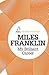 My Brilliant Career by Miles Franklin My Brilliant Career by Miles Franklin