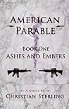 Ashes and Embers (American Parable #1)