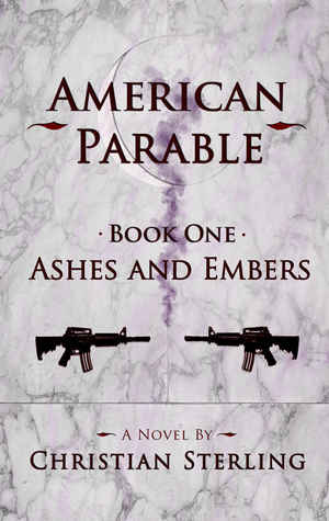 Ashes and Embers (American Parable #1)