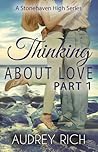 Thinking About Love, Part 1 (A Stonehaven High Series, #3) Thinking About Love, Part 1 (A Stonehaven High Series, #3)