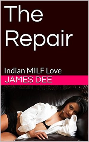 The Repair: Indian Aunty & White Guy (Quick Stroke Series Book 1)