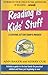 Reading Is Kids' Stuff: A Survival Kit For Today's Parents