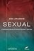 Sexual: A sexualidade ampliada no sentido freudiano 2000-2006 (Portuguese Edition)