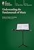 Understanding the Fundamentals of Music