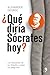 ¿Qué diría Sócrates hoy?