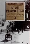 Retrato em branco e negro: Jornais, escravos e cidadãos em São Paulo no final do século XIX (Portuguese Edition) Retrato em branco e negro: Jornais, escravos e cidadãos em São Paulo no final do século XIX (Portuguese Edition)