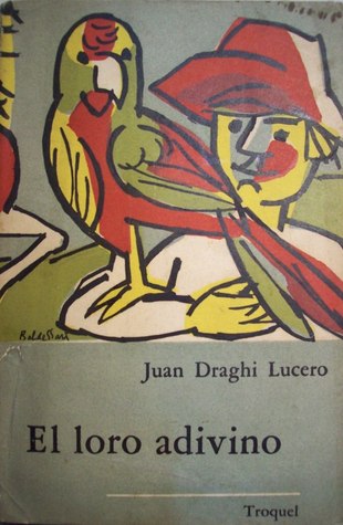 El loro adivino (Trilogía de Las mil y una noches argentinas, #2)
