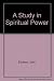 A Study in Spiritual Power