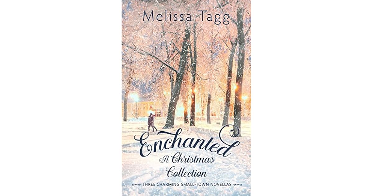 Enchanted: A Christmas Collection by Melissa Tagg