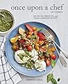 Once Upon a Chef, the Cookbook by Jennifer Segal