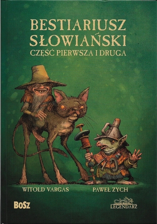 Bestiariusz słowiański. Część pierwsza i druga